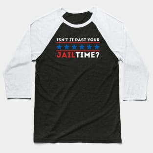 ISNT IT PAST JTIME Baseball T-Shirt